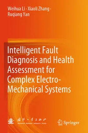 Li / Yan / Zhang |  Intelligent Fault Diagnosis and Health Assessment for Complex Electro-Mechanical Systems | Buch |  Sack Fachmedien