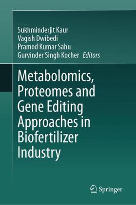 Kaur / Kocher / Dwibedi |  Metabolomics, Proteomes and Gene Editing Approaches in Biofertilizer Industry | Buch |  Sack Fachmedien