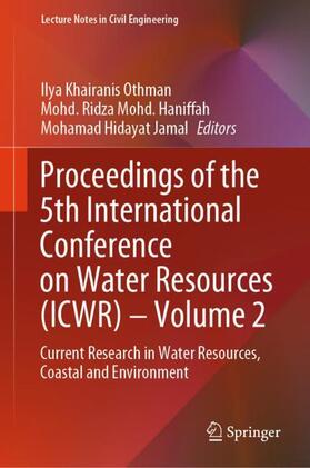 Othman / Jamal / Mohd. Haniffah |  Proceedings of the 5th International Conference on Water Resources (ICWR) ¿ Volume 2 | Buch |  Sack Fachmedien