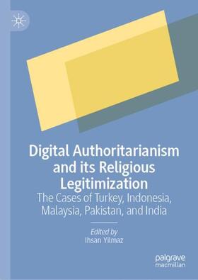 Yilmaz |  Digital Authoritarianism and its Religious Legitimization | Buch |  Sack Fachmedien