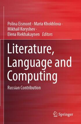 Eismont / Riekhakaynen / Khokhlova |  Literature, Language and Computing | Buch |  Sack Fachmedien