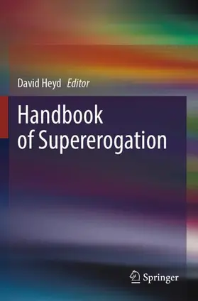 Heyd |  Handbook of Supererogation | Buch |  Sack Fachmedien