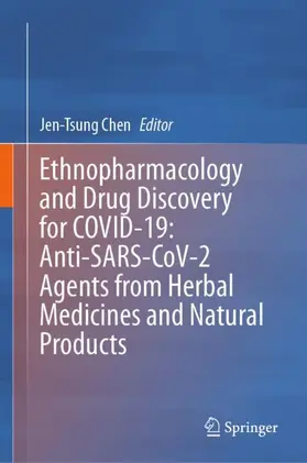 Chen |  Ethnopharmacology and Drug Discovery for COVID-19: Anti-SARS-CoV-2 Agents from Herbal Medicines and Natural Products | Buch |  Sack Fachmedien