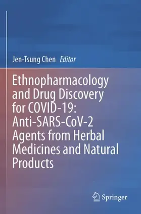 Chen |  Ethnopharmacology and Drug Discovery for COVID-19: Anti-SARS-CoV-2 Agents from Herbal Medicines and Natural Products | Buch |  Sack Fachmedien