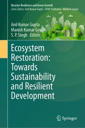 Gupta / Singh / Goyal |  Ecosystem Restoration: Towards Sustainability and Resilient Development | Buch |  Sack Fachmedien