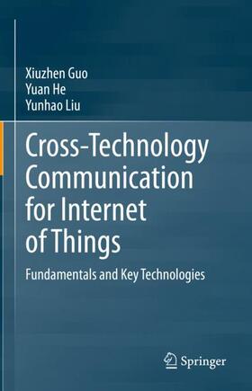 Guo / Liu / He |  Cross-Technology Communication for Internet of Things | Buch |  Sack Fachmedien