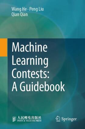 He / Qian / Liu |  Machine Learning Contests: A Guidebook | Buch |  Sack Fachmedien