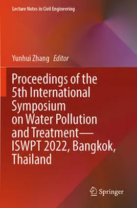 Zhang |  Proceedings of the 5th International Symposium on Water Pollution and Treatment¿ISWPT 2022, Bangkok, Thailand | Buch |  Sack Fachmedien