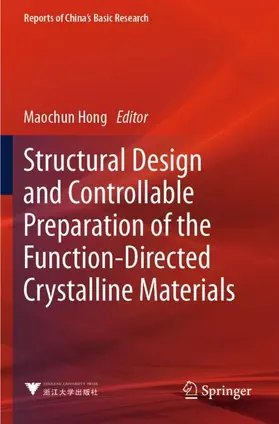 Hong |  Structural Design and Controllable Preparation of the Function-Directed Crystalline Materials | Buch |  Sack Fachmedien