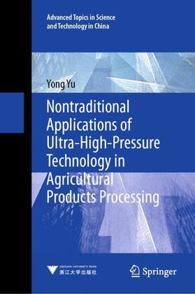 Yu |  Nontraditional Applications of Ultra-High-Pressure Technology in Agricultural Products Processing | Buch |  Sack Fachmedien