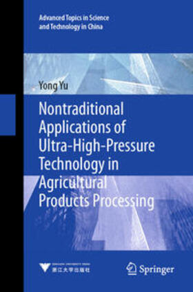 Yu |  Nontraditional Applications of Ultra-High-Pressure Technology in Agricultural Products Processing | Buch |  Sack Fachmedien