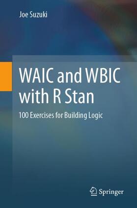 Suzuki |  WAIC and WBIC with R Stan | Buch |  Sack Fachmedien