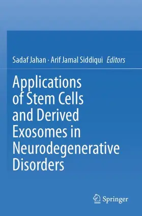 Siddiqui / Jahan |  Applications of Stem Cells and derived Exosomes in Neurodegenerative Disorders | Buch |  Sack Fachmedien