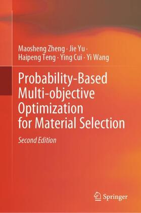 Zheng / Yu / Wang |  Probability-Based Multi-objective Optimization for Material Selection | Buch |  Sack Fachmedien