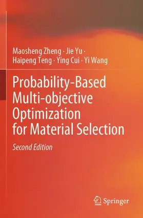 Zheng / Yu / Wang |  Probability-Based Multi-objective Optimization for Material Selection | Buch |  Sack Fachmedien