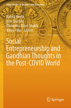 Bhatt / Pillai / Qureshi | Social Entrepreneurship and Gandhian Thoughts in the Post-COVID World | Buch | 978-981-99-4010-3 | sack.de