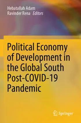 Rena / Adam |  Political Economy of Development in the Global South Post-COVID-19 Pandemic | Buch |  Sack Fachmedien