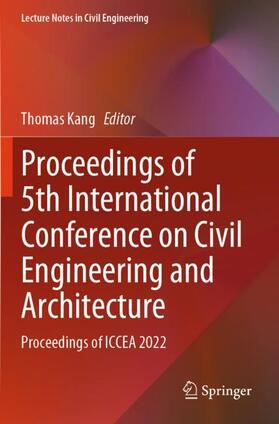 Kang |  Proceedings of 5th International Conference on Civil Engineering and Architecture | Buch |  Sack Fachmedien