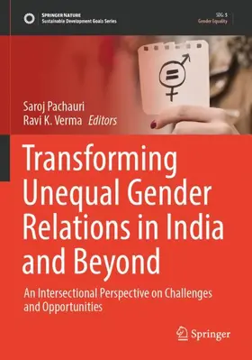 Verma / Pachauri |  Transforming Unequal Gender Relations in India and Beyond | Buch |  Sack Fachmedien