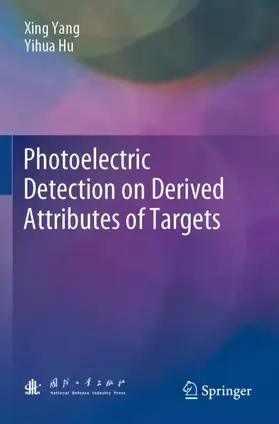 Hu / Yang |  Photoelectric Detection on Derived Attributes of Targets | Buch |  Sack Fachmedien