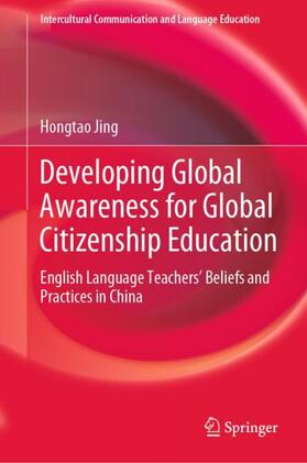 Jing |  Developing Global Awareness for Global Citizenship Education | Buch |  Sack Fachmedien
