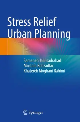 Jalilisadrabad / Moghani Rahimi / Behzadfar |  Stress Relief Urban Planning | Buch |  Sack Fachmedien