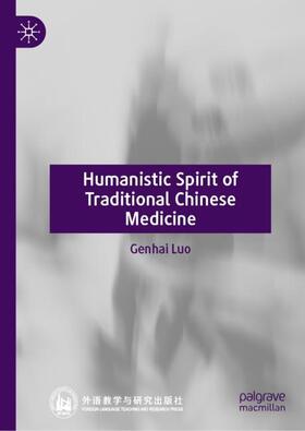 Luo |  Humanistic Spirit of Traditional Chinese Medicine | Buch |  Sack Fachmedien