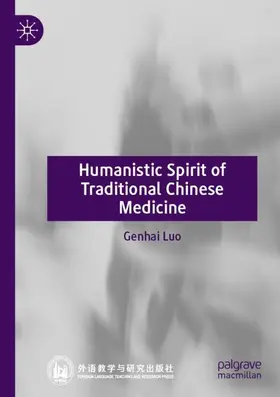 Luo |  Humanistic Spirit of Traditional Chinese Medicine | Buch |  Sack Fachmedien