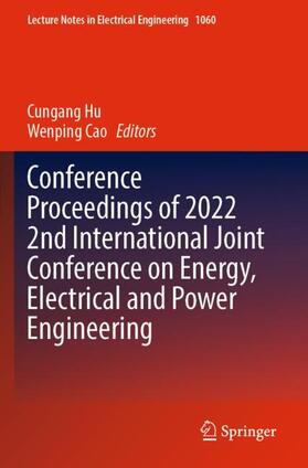 Cao / Hu |  Conference Proceedings of 2022 2nd International Joint Conference on Energy, Electrical and Power Engineering | Buch |  Sack Fachmedien