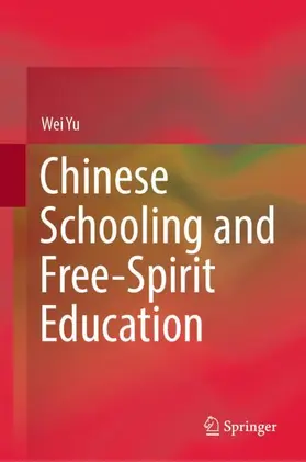 Yu |  Chinese Schooling and Free-Spirit Education | Buch |  Sack Fachmedien