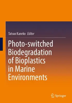 Kaneko |  Photo-switched Biodegradation of Bioplastics in Marine Environments | Buch |  Sack Fachmedien