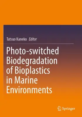 Kaneko |  Photo-switched Biodegradation of Bioplastics in Marine Environments | Buch |  Sack Fachmedien