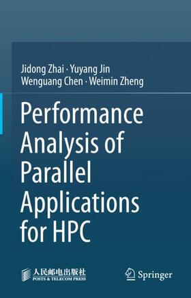 Zhai / Zheng / Jin |  Performance Analysis of Parallel Applications for HPC | Buch |  Sack Fachmedien