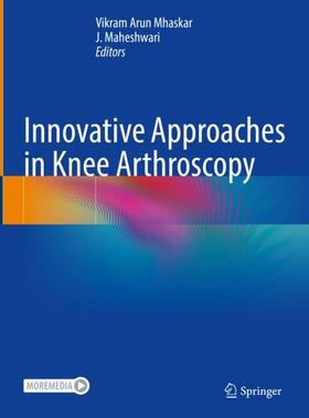 Maheshwari / Mhaskar |  Innovative Approaches in Knee Arthroscopy | Buch |  Sack Fachmedien