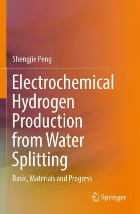 Peng |  Electrochemical Hydrogen Production from Water Splitting | Buch |  Sack Fachmedien