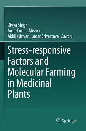 Singh / Srivastava / Mishra |  Stress-responsive Factors and Molecular Farming in Medicinal Plants | Buch |  Sack Fachmedien