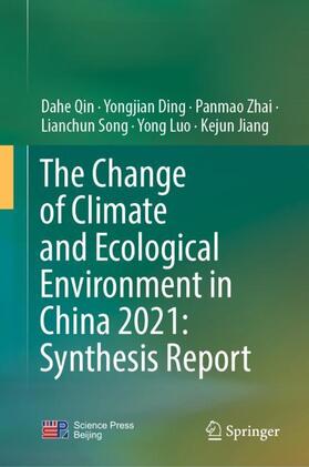 Qin / Ding / Jiang |  The Change of Climate and Ecological Environment in China 2021: Synthesis Report | Buch |  Sack Fachmedien