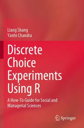 Chandra / Shang |  Discrete Choice Experiments Using R | Buch |  Sack Fachmedien