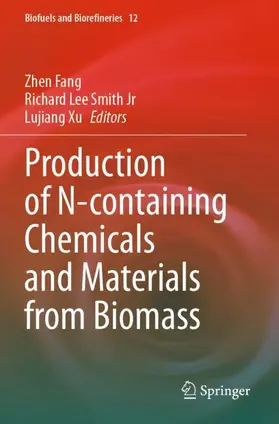 Fang / Xu / Smith Jr |  Production of N-containing Chemicals and Materials from Biomass | Buch |  Sack Fachmedien