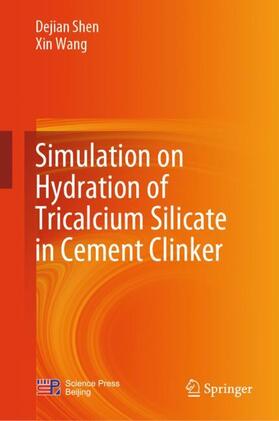 Wang / Shen |  Simulation on Hydration of Tricalcium Silicate in Cement Clinker | Buch |  Sack Fachmedien