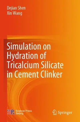 Wang / Shen |  Simulation on Hydration of Tricalcium Silicate in Cement Clinker | Buch |  Sack Fachmedien