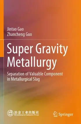 Guo / Gao |  Super Gravity Metallurgy | Buch |  Sack Fachmedien