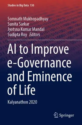 Mukhopadhyay / Roy / Sarkar |  AI to Improve e-Governance and Eminence of Life | Buch |  Sack Fachmedien