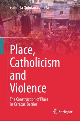 Quintana Vigiola |  Place, Catholicism and Violence | Buch |  Sack Fachmedien
