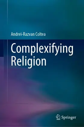 Coltea |  Complexifying Religion | Buch |  Sack Fachmedien