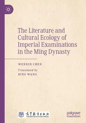 Chen |  The Literature and Cultural Ecology of Imperial Examinations in the Ming Dynasty | Buch |  Sack Fachmedien