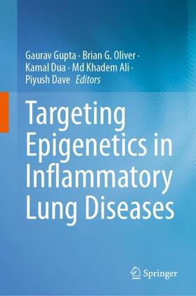 Gupta / Oliver / Dave |  Targeting Epigenetics in Inflammatory Lung Diseases | Buch |  Sack Fachmedien