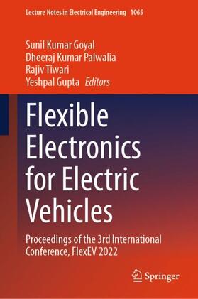 Goyal / Gupta / Palwalia |  Flexible Electronics for Electric Vehicles | Buch |  Sack Fachmedien