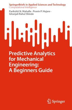 Mahalle / Shinde / Hujare |  Predictive Analytics for Mechanical Engineering: A Beginners Guide | Buch |  Sack Fachmedien