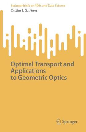 Gutiérrez |  Optimal Transport and Applications to Geometric Optics | Buch |  Sack Fachmedien